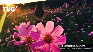Handsome Ghost - Weight Of It All (Cape Lion Remix)