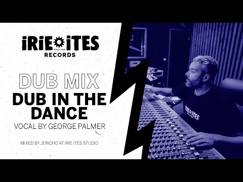 Irie Ites & George Palmer - Dub In The Dance (Official studio video)