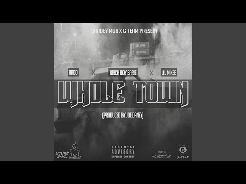 Whole Town (feat. Lil Mikee & Birch Boy Barie)