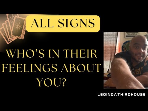 ALL SIGNS 🚨🚨🚨”WHO’S IN THEIR FEELINGS ABOUT YOU?”🚨🚨🚨