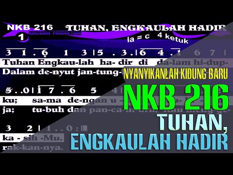 NKB 216 - TUHAN, ENGKAULAH HADIR