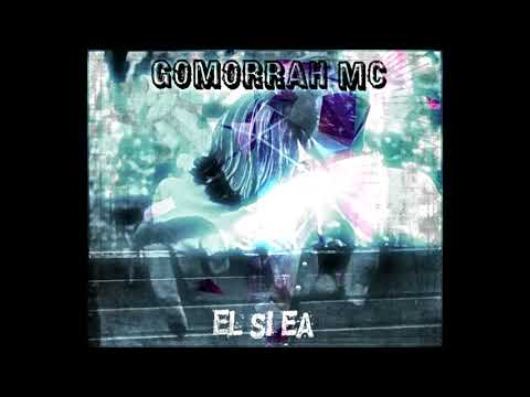 Gomorrah Mc - El si ea (Prod. Calavera Beats)