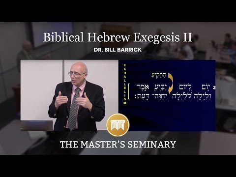 Lecture 1: Biblical Hebrew Exegesis II - Dr. Bill Barrick