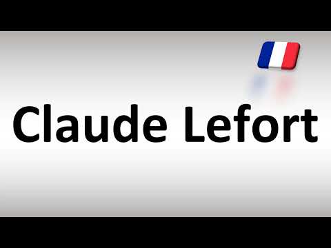 How to Pronounce Claude Lefort