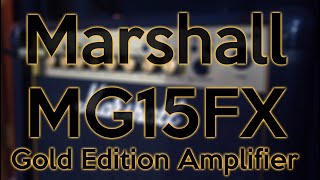Video thumbnail for Marshall MG15FX Gold Edition Guitar Amplifier by Guitar Learner