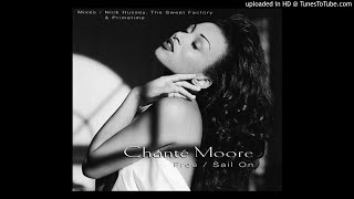 Chanté Moore - Free/Sail On (Our Club Mix &amp; The Sweet Factory Free At Last Mix)