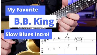 My Favorite B.B. King Slow Blues Intro - BLUES GUITAR LESSON for beginners and intermediate players.