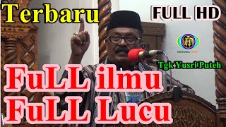 Download lagu Dakwah Terbaru Tgk Yusri Puteh | FuLL ilmu Full Lucu | Full HD mp3