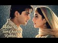 Milne Ki Tum Chahat Rakhna New Hindi Sad Romantic Love Song 2026 Bollywood Evergreen