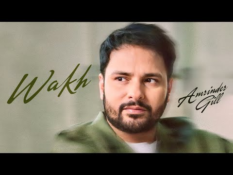 Wakh | Amrinder Gill | Yo Yo Honey Singh | Latest Punjabi Songs 2025 | New Punjabi Songs