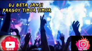 Download lagu DJ BETA JANJI BETA JAGA || JANJI PUTIH PARGOY TIMOR TIMOR || BASS TINGGI [GOYANG PETARUNG] mp3