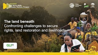 The land beneath: Confronting challenges to secure rights, land restoration and livelihoods