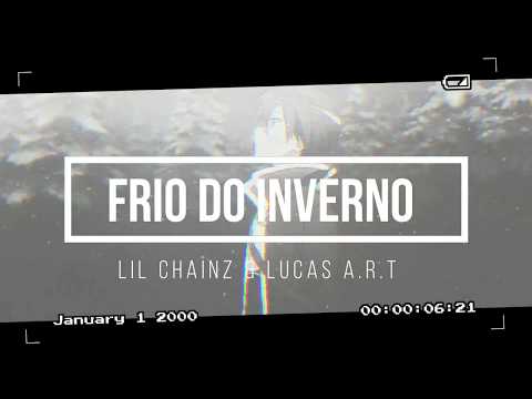 Lil chainz x Lucas A.R.T - frio do inverno