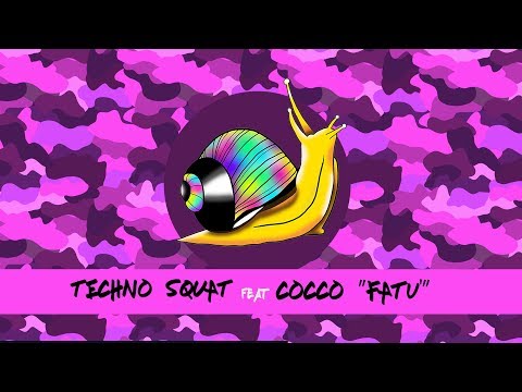 TECHNO SQUAT feat COCCO - Fatù