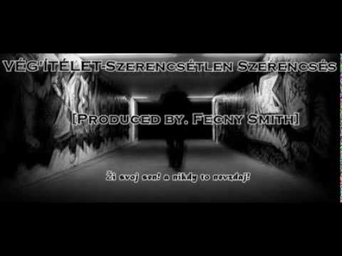 VÉG'ÍTÉLET-Szerencsétlen Szerencsés [Prod. by. Fecny Smith]