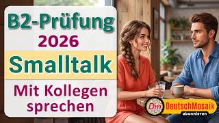Smalltalk B2 Beruf | Sprechen Teil 2 | Mündliche Prüfung | Übung 2026