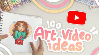 100 VIDEO IDEAS for ART YOUTUBERS That Could Blow Up Your Channel!!