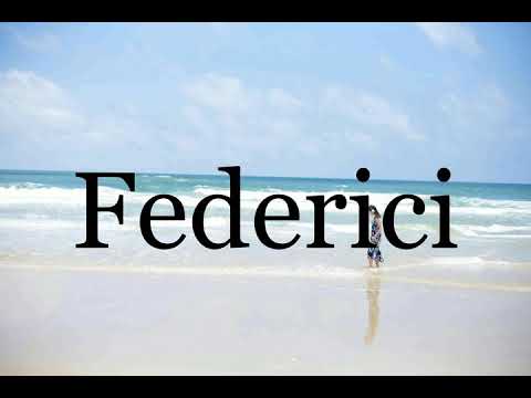 How To Pronounce Federici🌈🌈🌈🌈🌈🌈Pronunciation Of Federici