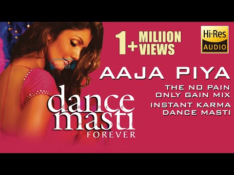 Aaja Piya | The No Pain Only Gain Mix | Instant Karma | Dance Masti