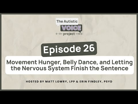 Episode 26: Movement Hunger, Belly Dance, and Letting the Nervous System Finish the Sentence