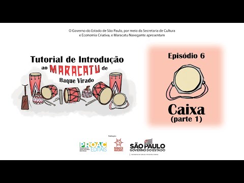 Episódio 6: Caixa (parte 1) - Tutorial de Introdução ao Maracatu de Baque Virado