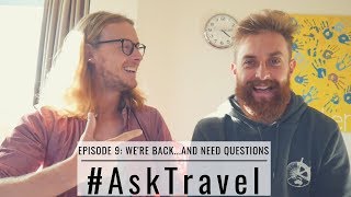 AskTravel Episode 9: We're Back and Need Your Travel Questions