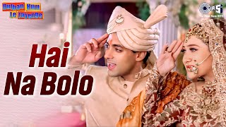 Download lagu Hai Na Bolo | Dulhan Hum Le Jaayenge | Salman Khan, Karishma | Alka Yagnik, Kumar Sanu |Wedding Song mp3