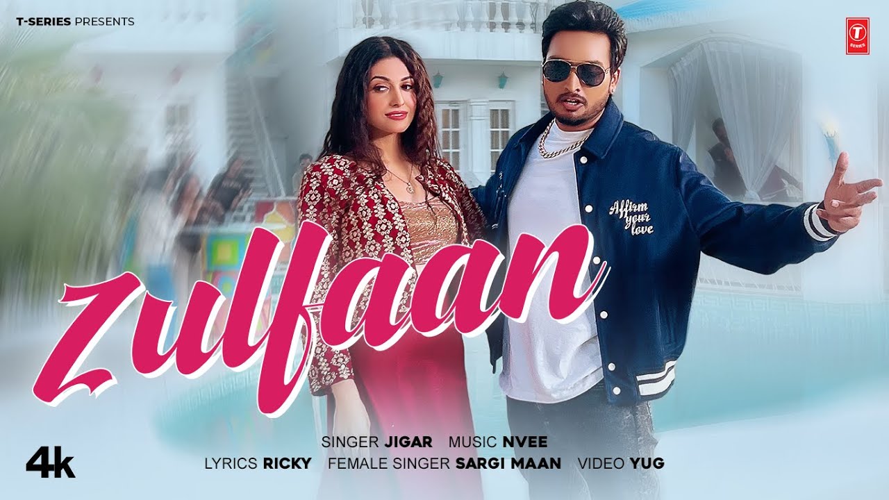 Zulfaan Lyrics | Jigar, Sargi Maan