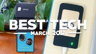 Best Tech of March 2017!