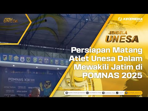 UNESA WINDOW: Unesa Athletes' Thorough Preparation to Represent East Java at POMNAS 2025