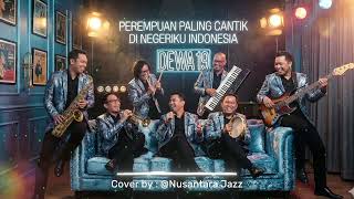 Download lagu Perempuan Paling Cantik di Negriku Indonesia – Dewa 19 | Fusion Jazz Cover mp3
