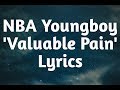NBA Youngboy Valuable Pain Lyrics
