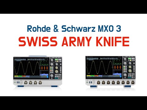 Swiss Army Knife - Rohde & Schwarz MXO 3 Oscilloscope Series