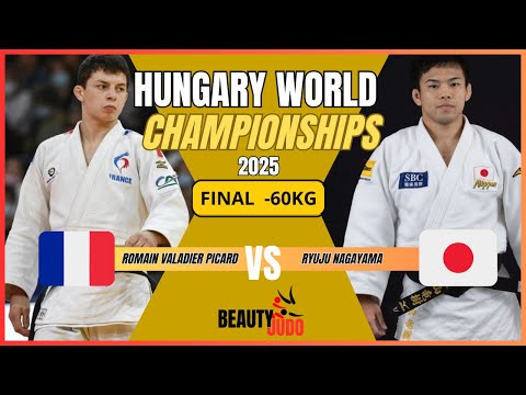 🏆 Final -60 Kg Romain VALADIER PICARD(FRA) vs Ryuju NAGAYAMA(JPN) World Championships 2025 Hungary 🏆