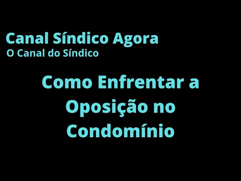 Como Enfrentar a Oposição no Condomínio