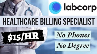 #WFH with LabCorp | Healthcare Billing Specialist | $15/hour | APPLY TODAY! | No Phones | No Degree