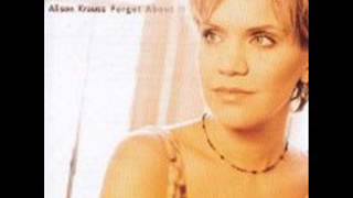 Alison Krauss ~ Never Got Off The Ground