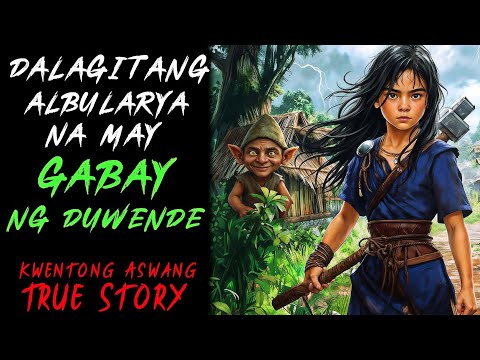 DALAGITANG ALBULARYA NA MAY GABAY NG DUWENDE l Kwentong Aswang l True Story