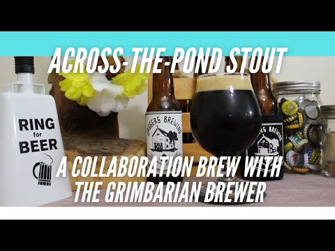 Across the Pond Stout | Collaboration Brew with @TheGrimbarianBrewer  | Tropical Stout