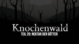 Knochenwald 20: Nektar der Götter | unheimliche Horrorgeschichte | Creepypasta