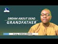Dream About Dead Grandfather - Spiritual Meaning of Grandfather