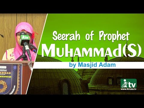 Seerah of Prophet Muhammad (S) | 16 | by Masjid Adam | iTVusa