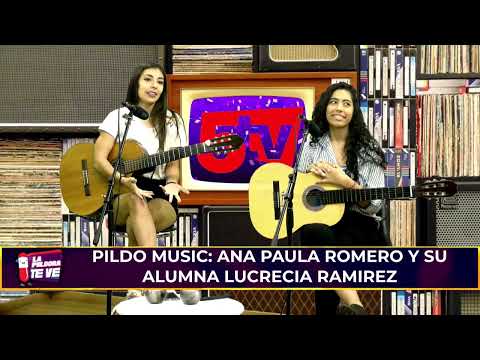 PILDO MUSIC: ANA PAULA ROMERO AND HER STUDENT LUCRECIA RAMIREZ