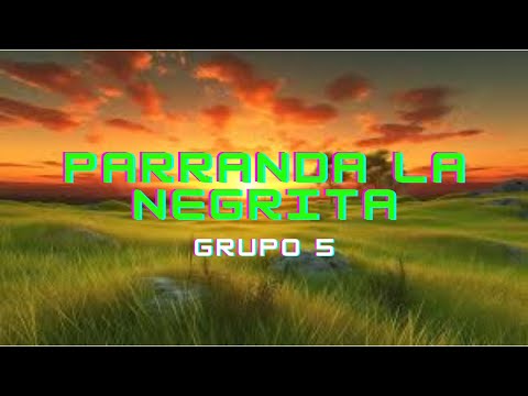 Grupo 5 ~ Parranda La Negrita (Letra/Lyrics)