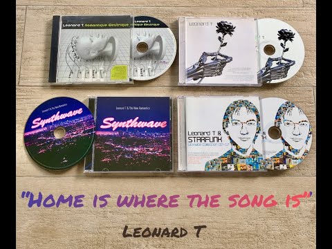 HOME IS WHERE THE SONG IS -  Leonard T & The New Romantics (2008 album version)