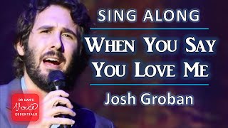 How to sing WHEN YOU SAY YOU LOVE ME by Josh Groban | Sing Along with #DrDan (Cover with LYRICS)