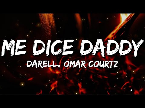 Darell, Omar Courtz - Me Dice Daddy (Letra/Lyrics)