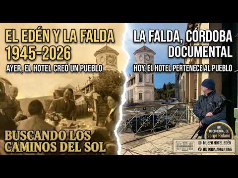 HOTEL EDÉN: La historia que NO te contaron | 1945–2026 y mis recuerdos de La Falda