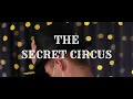 The Secret Circus Ballet Trailer