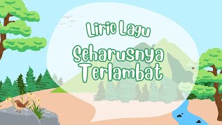 Download lagu Seharusnya Terlambat (lyric) - OST  “Jangan Buat Aku Berdosa”  JP3 Production mp3
